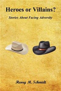 Heroes or Villains? - Stories about Facing Adversity