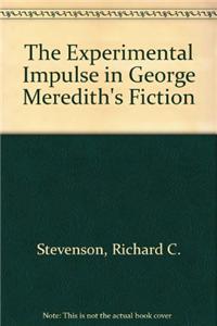 Experimental Impulse in George Meredith's Fiction