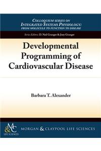 Developmental Programming of Cardiovascular Disease
