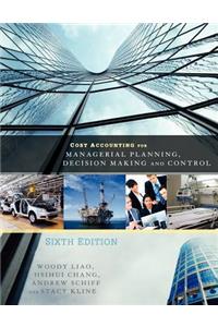 Cost Accounting for Managerial Planning, Decision Making and Control