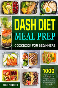 DASH Diet Meal Prep Cookbook for Beginners