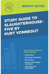 Study Guide to Slaughterhouse-Five by Kurt Vonnegut