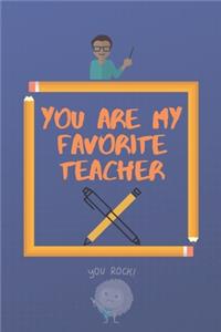 You are my favorite teacher