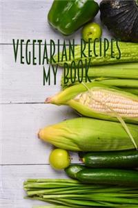 Vegetarian Recipes My Book