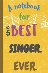 A Notebook for the Best SINGER Ever.