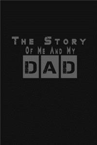 The Story Of Me And My Dad