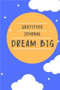 Gratitude Journal Dream Big