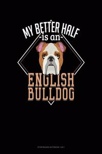 My Better Half Is A English Bulldog