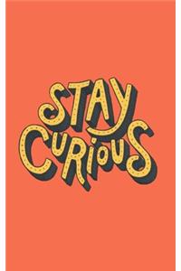 Stay Curious