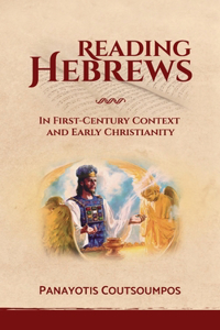 Reading Hebrews In First-Century Context and Early Christianity