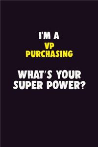 I'M A VP Purchasing, What's Your Super Power?