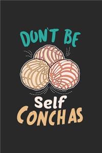 Don't Be Self Conchas Spanish Pun Funny Latina