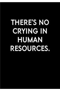 There's No Crying In Human Resources