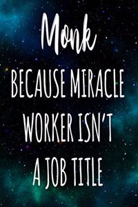Monk Because Miracle Worker Isn't A Job Title