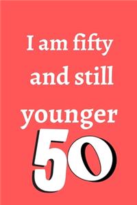 i am fifty and still younger