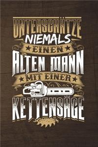Unterschätze Niemals Einen Alten Mann Mit Einer Kettensäge