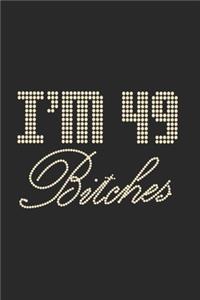 I'm 49 Bitches Notebook Birthday Celebration Gift Lets Party Bitches 49 Birth Anniversary