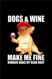 Dogs & Wine Make Me Fine Pug Lover