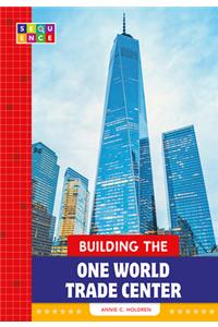 Building One World Trade Center