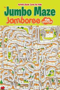 The Jumbo Maze Jamboree: Kids Activity Book