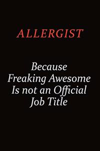 Allergist Because Freaking Awesome Is Not An Official Job Title