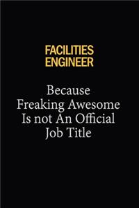 Facilities Engineer Because Freaking Awesome Is Not An Official Job Title