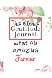 This Bitches Gratitude Journal What An Amazing Farmer