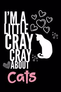 I'm a Little Cray Cray About Cats