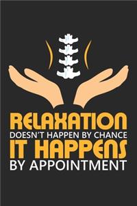 Relaxation Doesn't Happen By Chance It Happens by Appointment