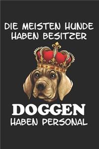 Die meisten Hunde haben Besitzer Doggen haben Personal