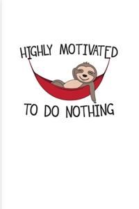 Highly Motivated To Do Nothing