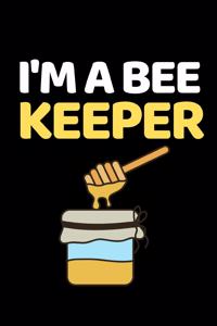I'm A Bee Keeper