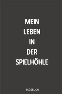 Mein Leben in der Spielhöhle Tagebuch