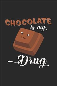 Chocolate is my drug