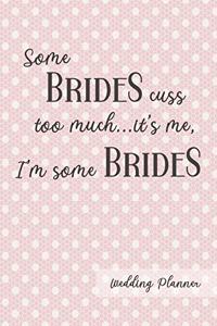 Some Brides Cuss Too Much...It's Me, I'm Some Brides