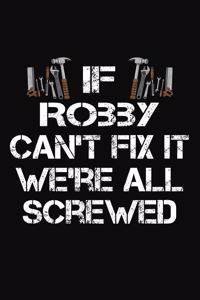 If Robby Can't Fix It We're All Screwed