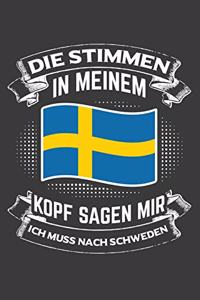 Die Stimmen in meinem Kopf sagen mir ich muss nach Schweden