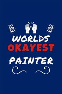 Worlds Okayest Painter
