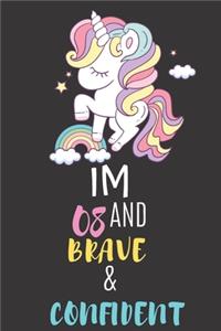 Im 08 And Brave & Confident