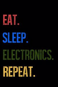 Eat Sleep Electronics Repeat