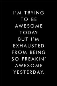 I'm Trying To Be Awesome Today