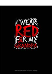 I Wear Red For My Grandpa