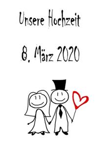 Unsere Hochzeit - 8. März 2020