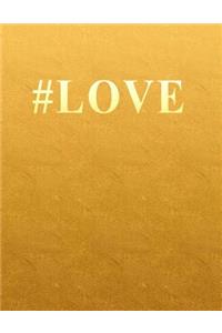 Love: Gold Print Composition Notebook for Women Girls Journal Diary College Ruled Lined Large 100 Pages (8.5 x 11)