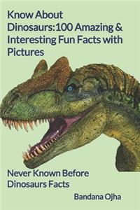 Know About Dinosaurs