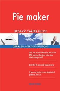 Pie maker RED-HOT Career Guide; 2593 REAL Interview Questions