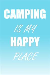 Camping Is My Happy Place