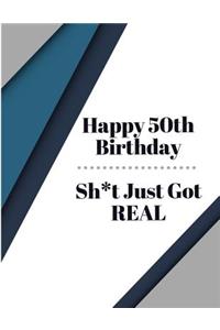 Happy 50th Birthday Sh*t Just Got Real