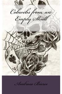 Cobwebs from an Empty Skull