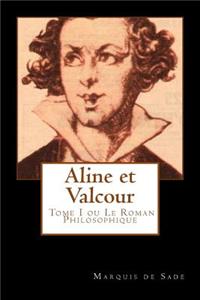 Aline et Valcour, tome 1 ou le roman philosophique (French Edition)